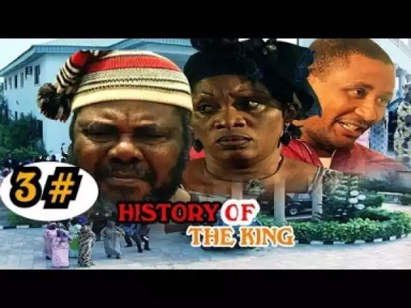Video: History Of The King [Season 3] - Latest Nigerian Nollywoood Movies 2018